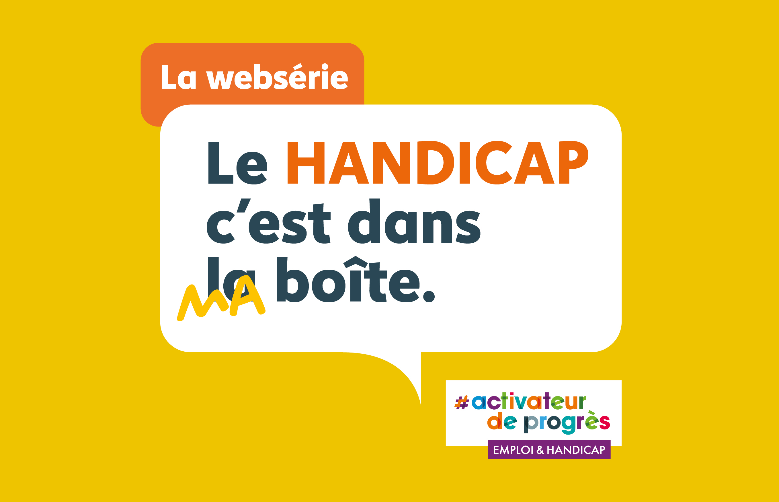 Le handicap, c'est dans ma boîte