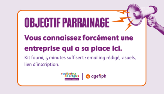 Objectif parrainage : vous connaissez forcément une entreprise qui a sa place ici. Kit fourni, 5 minutes suffisent : emailing rédigé, visuels, lien d'inscription. Logos Activateurs de progrès, emploi & handicap, et Agefiph.