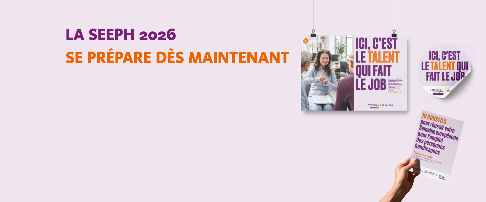 Kit de communication SEEPH 2026 : affiche "Ici, c'est le talent qui fait le job", badge et guide "10 conseils" pour la Semaine européenne pour l'emploi des personnes handicapées.