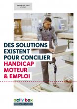 DES SOLUTIONS EXISTENT POUR CONCILIER HANDICAP MOTEUR & EMPLOI