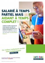 SALARIÉ À TEMPS PARTIEL MAIS AIDANT À TEMPS COMPLET ! 1 salarié sur 10 doit, en plus de son travail, apporter son aide à un proche en perte d'autonomie ou en situation de handicap. Des solutions existent pour concilier votre emploi et votre rôle d'aidant. Vous êtes aidant ? Parlez-en ! Des solutions existent pour concilier statut d'aidant et emploi, parlons-en ! activ box - sensibilisation et handicap Une production réalisée dans le cadre du réseau des référents handicap animé par l'agefiph